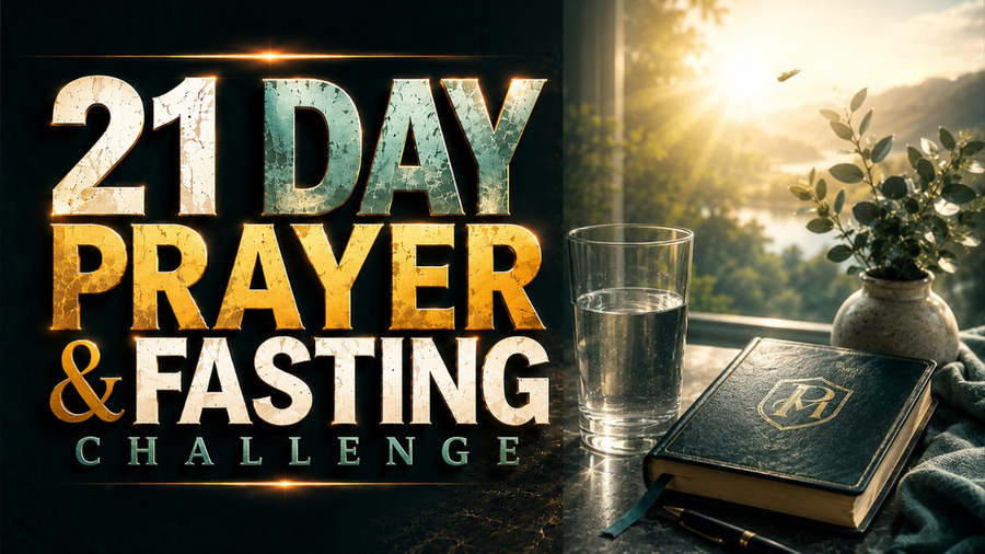 21 Days Of Prayer & Fasting