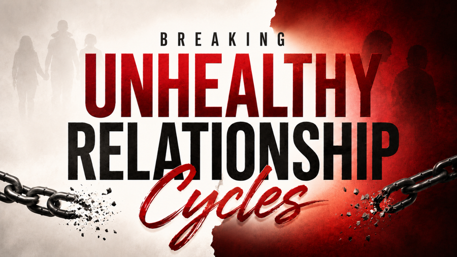 Breaking Unhealthy Relationship Cycles