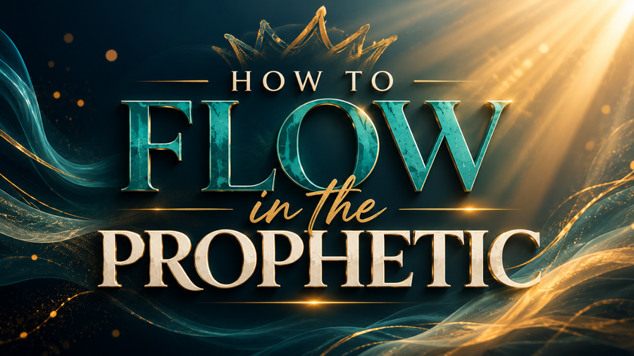 How to Flow in the Prophetic
