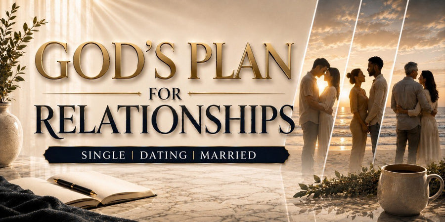 God's Plan for Relationships
