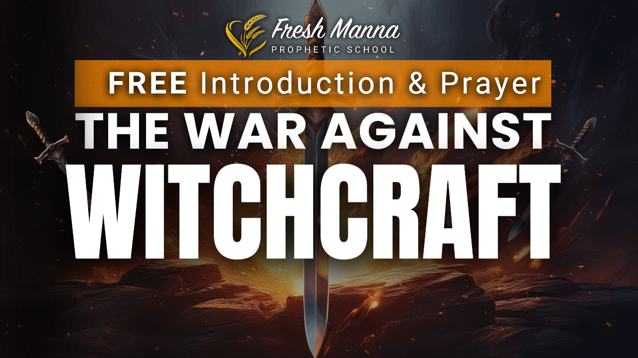 FREE Introduction & Prayer: The War Against Witchcraft